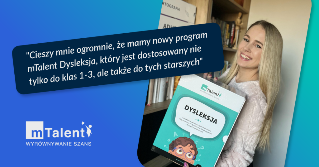 „Cieszy mnie ogromnie, że mamy nowy program mTalent Dysleksja!” – recenzja Pedagog Michaliny